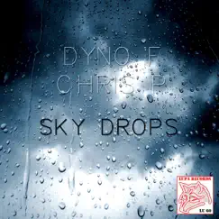 Sky Drops (feat. Chris P.) - Single by Dyno F. album reviews, ratings, credits