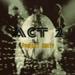 Act 2 - EP by Project Dirty album reviews, ratings, credits