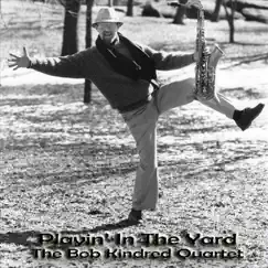 Playin' In the Yard (feat. Gene Bertoncini, Steve Gilmore & John Kaye) Song Lyrics