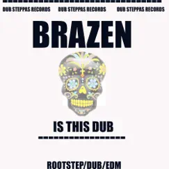 Is This Dub - Single by Brazen album reviews, ratings, credits
