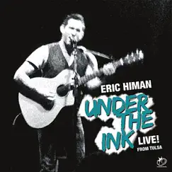 Under the Ink - Live from Tulsa! by Eric Himan album reviews, ratings, credits