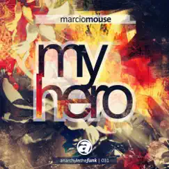 My Hero - EP by Marcio Mouse album reviews, ratings, credits