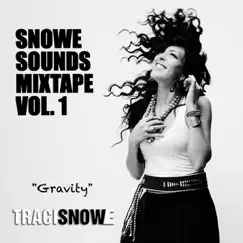 Gravity - Snowe Sounds Mixtape, Vol. 1 - Single by Traci Snowe album reviews, ratings, credits