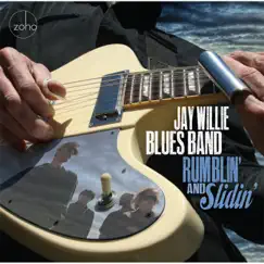 Rumblin' and Slidin' by Jay Willie Blues Band album reviews, ratings, credits
