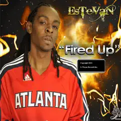 Fired Up - Single by Estevan album reviews, ratings, credits