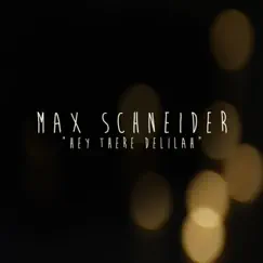 Hey There Delilah (Acoustic) - Single by Max Schneider album reviews, ratings, credits