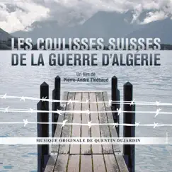 Les Coulisses Suisses De La Guerre D'algérie - Single by Quentin Dujardin album reviews, ratings, credits