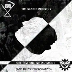 Brother Sing, Sister Shout (and Other Conspiracies) by The Silence Industry album reviews, ratings, credits