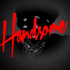 Handsome (feat. Braydlez) Song Lyrics