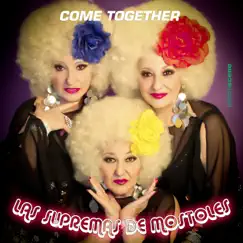 Come Together - Single by Las Supremas de Móstoles album reviews, ratings, credits