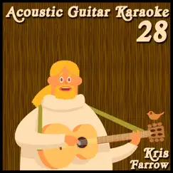 Acoustic Guitar Karaoke, Vol. 28 - EP by Kris Farrow album reviews, ratings, credits