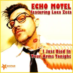 (I Just) Died in Your Arms Tonight [feat. Luca Zeta] - EP by Echo Motel album reviews, ratings, credits