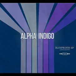 Blueprints EP by Alpha Indigo album reviews, ratings, credits