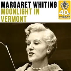 Moonlight in Vermont (Remastered) - Single by Margaret Whiting album reviews, ratings, credits