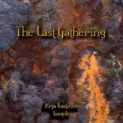 The Last Gathering by Arja Kastinen album reviews, ratings, credits