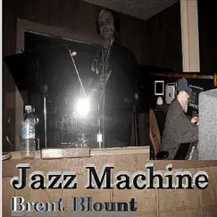 Jazz Machine by Brent Blount album reviews, ratings, credits