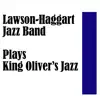 Lawson-Haggart Jazz Band: Plays King Oliver's Jazz album lyrics, reviews, download