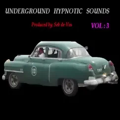 Underground Hypnotic Sounds Vol. 3 - EP by Seb de-Vos album reviews, ratings, credits