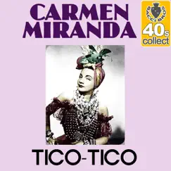 Tico-Tico (Remastered) - Single by Carmen Miranda album reviews, ratings, credits