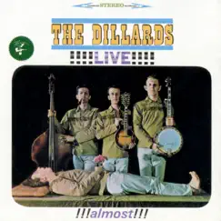 Live!!! Almost!!! by The Dillards album reviews, ratings, credits