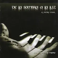 De La Sombra A La Luz - Con el Piano Y La Palabra by Padre César album reviews, ratings, credits