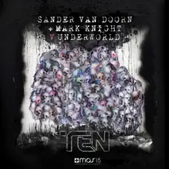 Ten - Single by Sander van Doorn, Mark Knight & Underworld album reviews, ratings, credits