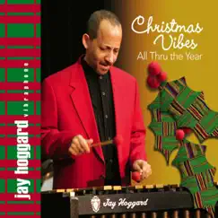 Christmas Vibes All Thru the Year by Jay Hoggard album reviews, ratings, credits