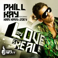 My Love Is Real (feat. Kris Kass & Zoey) [Remixes] by Phill Kay album reviews, ratings, credits