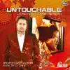 Untouchable (feat. DJ Chino) album lyrics, reviews, download