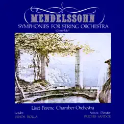 Mendelssohn: Symphonies for String Orchestra 5/5 (Hungaroton Classics) by Franz Liszt Chamber Orchestra & János Rolla album reviews, ratings, credits