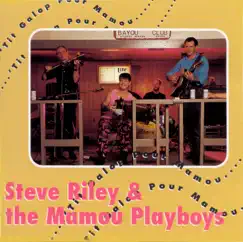 'Tit Galop Pour Mamou by Steve Riley & The Mamou Playboys album reviews, ratings, credits