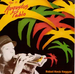 Rebel Rock Reggae - This Is Augustus Pablo by Augustus Pablo album reviews, ratings, credits