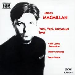 MacMillan: Veni, Veni Emmanuel & Tryst by James MacMillan & Takuo Yuasa album reviews, ratings, credits