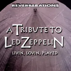 A Tribute to Led Zeppelin - Livin, Lovin, Played by Various Artists album reviews, ratings, credits