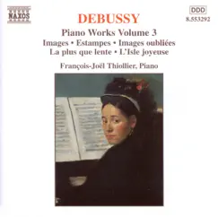 Debussy: Piano Works, Volume 3 by François-Joël Thiollier album reviews, ratings, credits