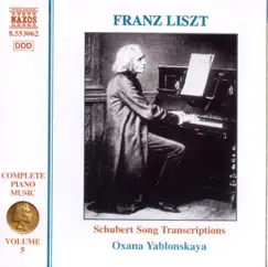 Liszt: Complete Piano Music, Vol. 5 (Schubert Song Transcriptions) by Oxana Yablonskaya album reviews, ratings, credits