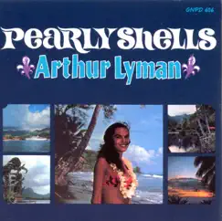 Pearly Shells by Arthur Lyman album reviews, ratings, credits