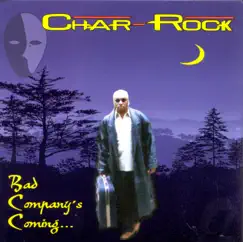 Bad Company's Coming by Char-Rock album reviews, ratings, credits