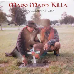 Killa Comin' At' Cha by Infamous Madd Mann album reviews, ratings, credits