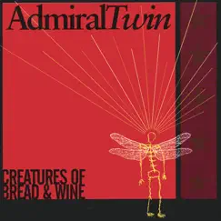 Creatures of Bread & Wine by Admiral Twin album reviews, ratings, credits