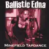 Minefield Tapdance album lyrics, reviews, download