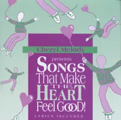 Songs That Make the Heart Feel Good by Cheryl Melody album reviews, ratings, credits