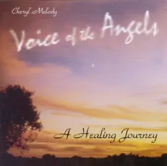 Voices of the Angels-Healing Journey by Cheryl Melody album reviews, ratings, credits