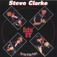 Kickin 'It by Steve Clarke album reviews, ratings, credits