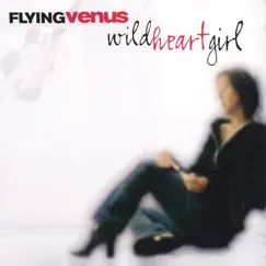 Wild Heart Girl by Flying Venus album reviews, ratings, credits