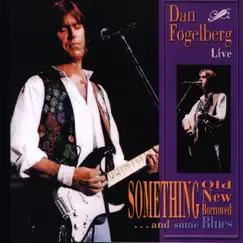 Live - Something Old, New, Borrowed...and Some Blues by Dan Fogelberg album reviews, ratings, credits