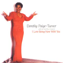 I Love Being Here With You by Dorothy Paige-Turner & Joel Ross Quartet album reviews, ratings, credits