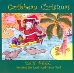 Caribbean Christmas by Dan Peek & Royal Steel Drum Band album reviews, ratings, credits