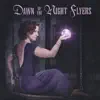 Dawn of the Night Flyers album lyrics, reviews, download