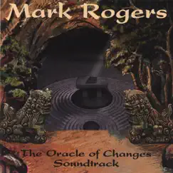 The Oracle of Changes Soundtrack by Mark Rogers album reviews, ratings, credits